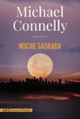 NOCHE SAGRADA (SERIE HARRY BOSCH 23) di CONNELLY, MICHAEL 