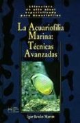 LA ACUARIOFILIA MARINA: TECNICAS AVANZADAS di BEADES MARTIN, IGOR 