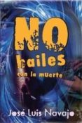 NO BAILES CON LA MUERTE di NAVAJO, JOSE LUIS 