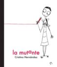 LA MUTANTE di HERNANDEZ, CRISTINA 