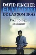 DAVID FINCHER: EL VIAJERO DE LAS SOMBRAS di GOMEZ, PAU 