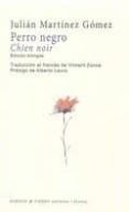 PERRO NEGRO / CHIEN NOIR (ED. BILINGE) di MARTINEZ GOMEZ, JULIAN 