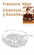 CICATRICES Y ESTRELLAS di VEJAR, FRANCISCO 
