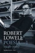 POESIA COMPLETA 1 (1946-1967) de LOWELL, ROBERT 