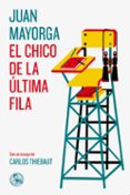 EL CHICO DE LA LTIMA FILA di MAYORGA RUANO, JUAN ANTONIO 