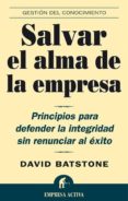 SALVAR EL ALMA DE LA EMPRESA de BATSTONE, DAVID 