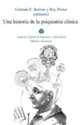 UNA HISTORIA DE LA PSIQUIATRIA CLINICA di BERRIOS, GERMAN E. 
