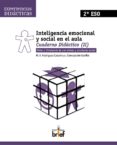 INTELIGENCIA EMOCIONAL Y SOCIAL EN EL AULA. CUADERNO DIDACTICO (I I) di CONCEPCION ESTELLES, J. 