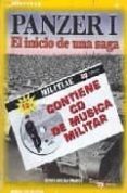 PANZER I: EL INICIO DE UNA SAGA (INCLUYE AUDIO-CD DE MUSICA MILIT AR) de MOLINA FRANCO, LUCAS 
