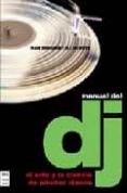 MANUAL DEL DJ: EL ARTE Y LA CIENCIA DE PINCHAR DISCOS de BROUGHTON, FRANK  BREWSTER, BILL 