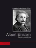 ALBERT EINSTEIN: CIENCIA Y CONCIENCIA (EL VIEJO TOPO) de FERNANDEZ BUEY, FRANCISCO 