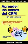 APRENDER LAS CLAVES DEL CRM: EN UNA SEMANA di LANGFORD-WOOD, NOAMI  SALTER, BRIAN 