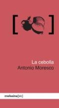 LA CEBOLLA di MORESCO, ANTONIO 