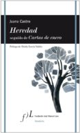 HEREDAD SEGUIDO DE CARTAS DE ENERO de CASTRO, JUANA 