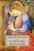 UN MENSAJERO EN LA NOCHE di VALLEJO-NAGERA, MARIA 