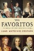 MIS FAVORITOS: LOS PERSONAJES MAS APASIONANTES DE LA HISTORIA de CEBRIAN, JUAN ANTONIO 