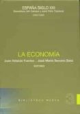 LA ECONOMIA (ESPAA SIGLO XXI. VOL. 3) de VELARDE FUERTES, JUAN  SERRANO SANZ, JOSE MARIA 