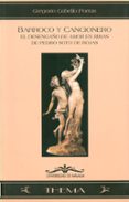 BARROCO Y CANCIONERO. EL DESENGAO DE AMOR EN RIMAS DE PEDRO SOTO DE ROJAS de CABELLO PORRAS, GREGORIO 