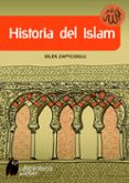 HISTORIA DEL ISLAM di ZAPTCIOGLU, DILEK 