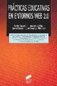 PRACTICAS EDUCATIVAS EN ENTORNOS WEB 2.0 de CASTAO, CARLOS  MAIZ, INMACULADA  PALACIO, GORKA J. 
