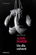 UN DIA VOLVERE de MARSE, JUAN 