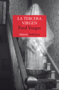 LA TERCERA VIRGEN (COMISARIO ADAMSBERG 6) de VARGAS, FRED 