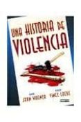 UNA HISTORIA DE VIOLENCIA de WAGNER, JOHN  LOCKE, VINCE 