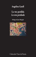 LA VOZ PERDIDA / LA VEU PERDUDA (ED. BILINGE CASTELLANO-CATALAN) de GATELL, ANGELINA 