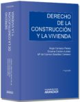 DERECHO DE LA CONSTRUCCION Y LA VIVIENDA de CARRASCO PERERA, ANGEL 