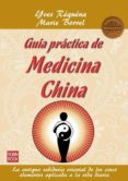 GUIA PRACTICA DE MEDICINA CHINA de REQUENA, YVES  BORREL, MARIE 