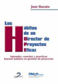 LOS HABITOS DE UN DIRECTOR DE PROYECTOS de BARATO, JOSE 