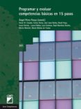 PROGRAMAR Y EVALUAR COMPETENCIAS BASICAS EN 15 PASOS di VV.AA