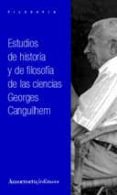 ESTUDIOS DE HISTORIA Y DE FILOSOFIA DE LAS CIENCIAS di CANGUILHEM, GEORGES 