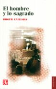 EL HOMBRE Y LO SAGRADO (3 ED.) de CAILLOIS, ROGER 
