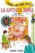 PASA UN DIA EN LA ANTIGUA ROMA di HONAN, LINDA 
