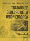 TRATADO DE DERECHO DE LA UNION EUROPEA VOL. I de MOLINA DEL POZO, CARLOS FRANCISCO 