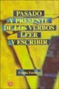 PASADO Y PRESENTE DE LOS VERBOS LEER Y ESCRIBIR de FERREIRO, EMILIA 