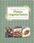 EL ARTE DE COCINAR PLATOS VEGETARIANOS di VV.AA. 