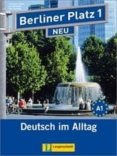 BERLINER PLATZ 1: LEHR- UND ARBEITSBUCH/MIT 2 CD`S: DEUTSCH  IM A LLTAG (BROSCHIERT) (ALUMNO + CUADERNO + CD) di VV.AA. 