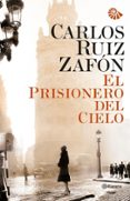 EL PRISIONERO DEL CIELO de RUIZ ZAFON, CARLOS 