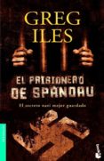 EL PRISIONERO DE SPANDAU de ILES, GREG 