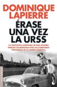 ERASE UNA VEZ LA URSS: LA FANTASTICA AVNETURA DE DOS JOVENES PARE JAS OCCIDENTALES POR LAS CARRETERAS PROHIBIDAS DE LA UNION SOVIETICA de LAPIERRE, DOMINIQUE 