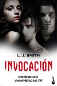 INVOCACION (CRONICAS VAMPIRICAS, IV) de SMITH, L.J. 