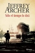 SOLO EL TIEMPO LO DIRA de ARCHER, JEFFREY 