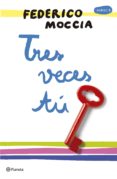 PACK TRES VECES TU + BLOC DE NOTAS CON CITAS DE LA TRILOGIA de MOCCIA, FEDERICO 