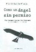 COMO UN ANGEL SIN PERMISO de GARCIA-PLANAS, PLACID 