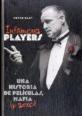 INFAMOUS PLAYERS: UNA HISTORIA DE PELICULAS, MAFIA Y SEXO di BART, PETER 
