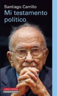 MI TESTAMENTO POLITICO de CARRILLO, SANTIAGO 