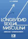 LONGEVIDAD SEXUAL MASCULINA di MUNTANE, M D. 
