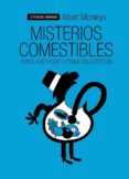 MISTERIOS COMESTIBLES de MONTEYS HOMAR, ALBERT 